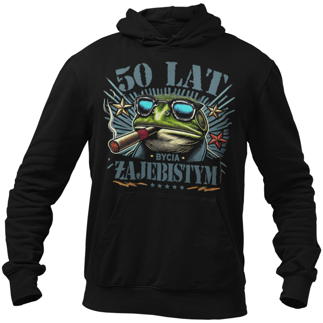 Bluza na 50 urodziny-50 lat bycia żajebistym