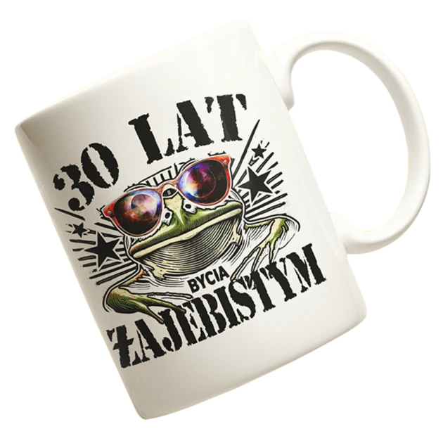 Kubek na 30 urodziny- 30 lat bycia zajebistym