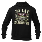 Bluza na 30 urodziny- 30 lat bycia zajebistym