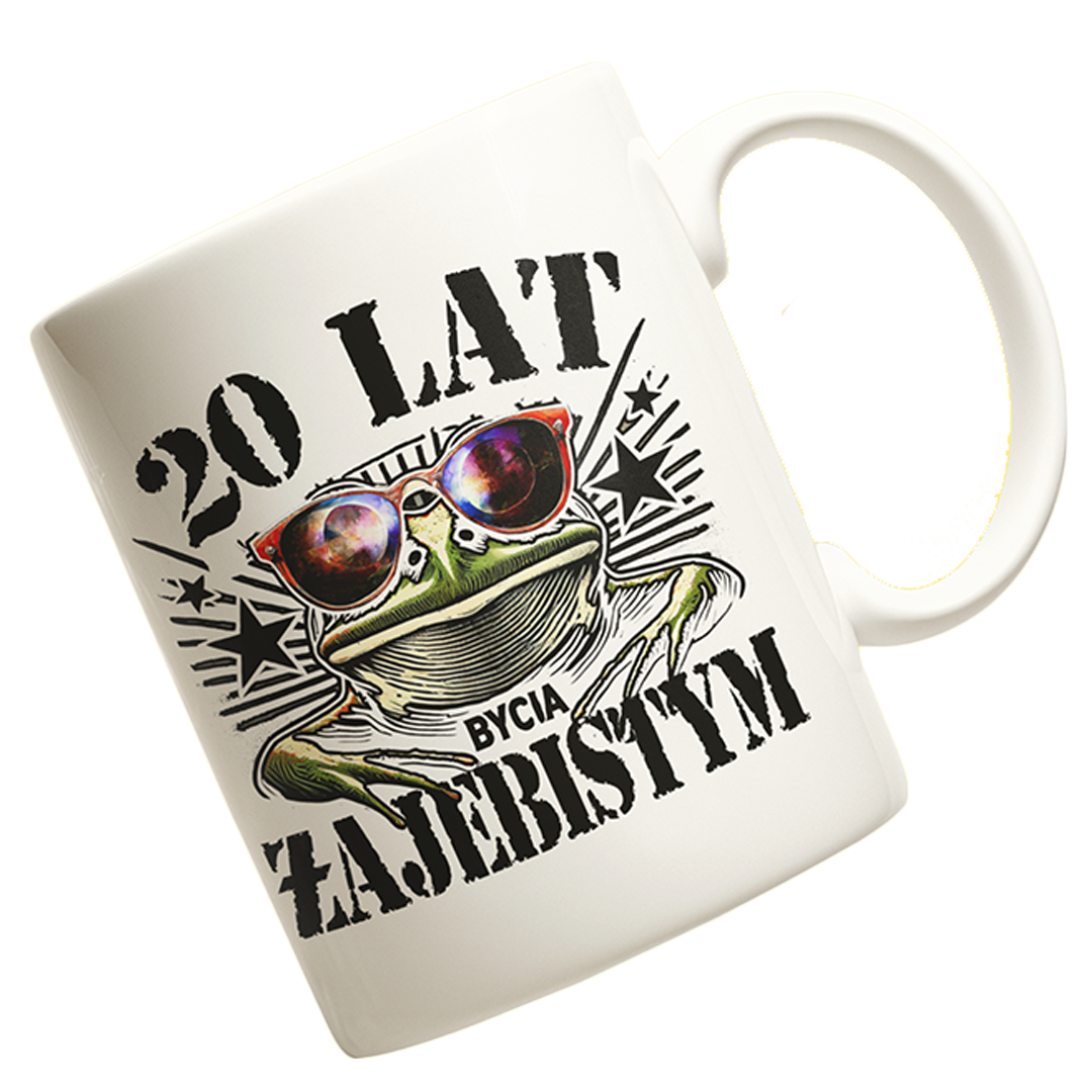 Kubek na 20 urodziny - 20 lat bycia zajebistym