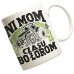 Kubek ni mom czasu bo łorom