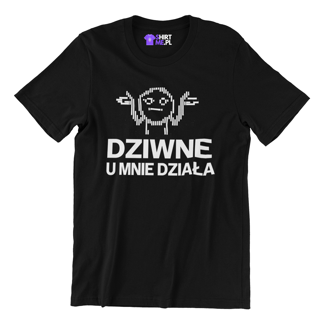 Koszulka informatyk dziwne u mnie działa