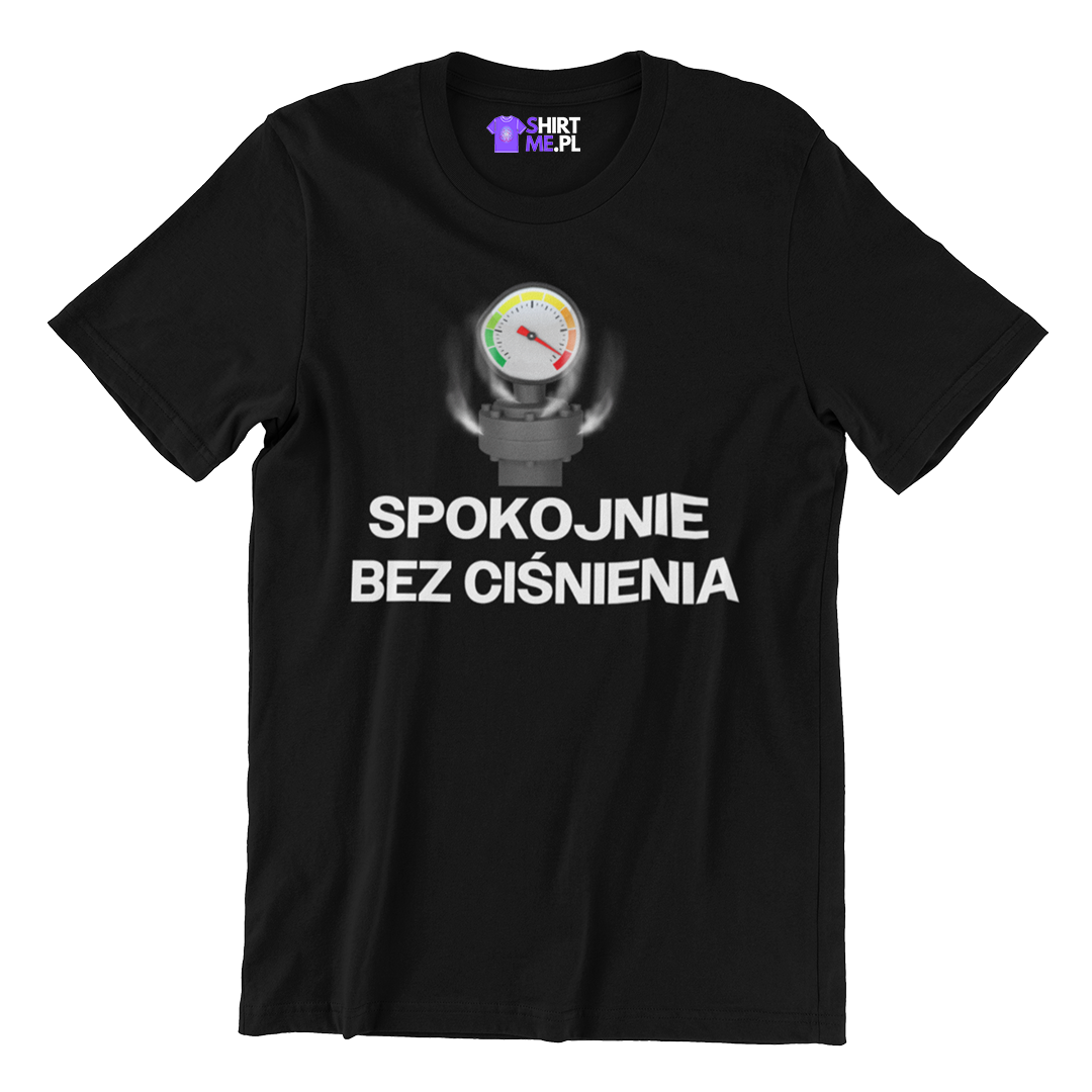 Koszulka dla hydraulika- spokojnie bez ciśnienia