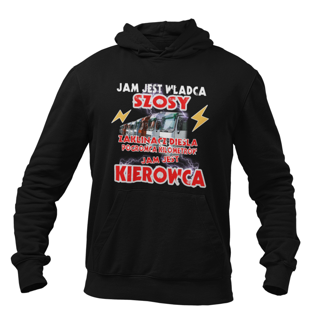 Bluza jam jest władca szosy zaklinacz diesla pogromca kilometrów jam jest kierowca