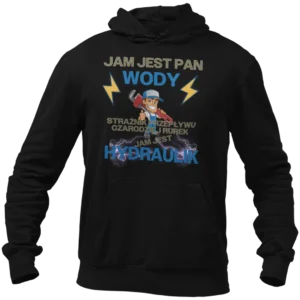BLUZA JAM JEST PAN WODY STRAŻNIK PRZEPŁYWU CZARODZIEJ RUREK JAM JEST HYDRAULIK