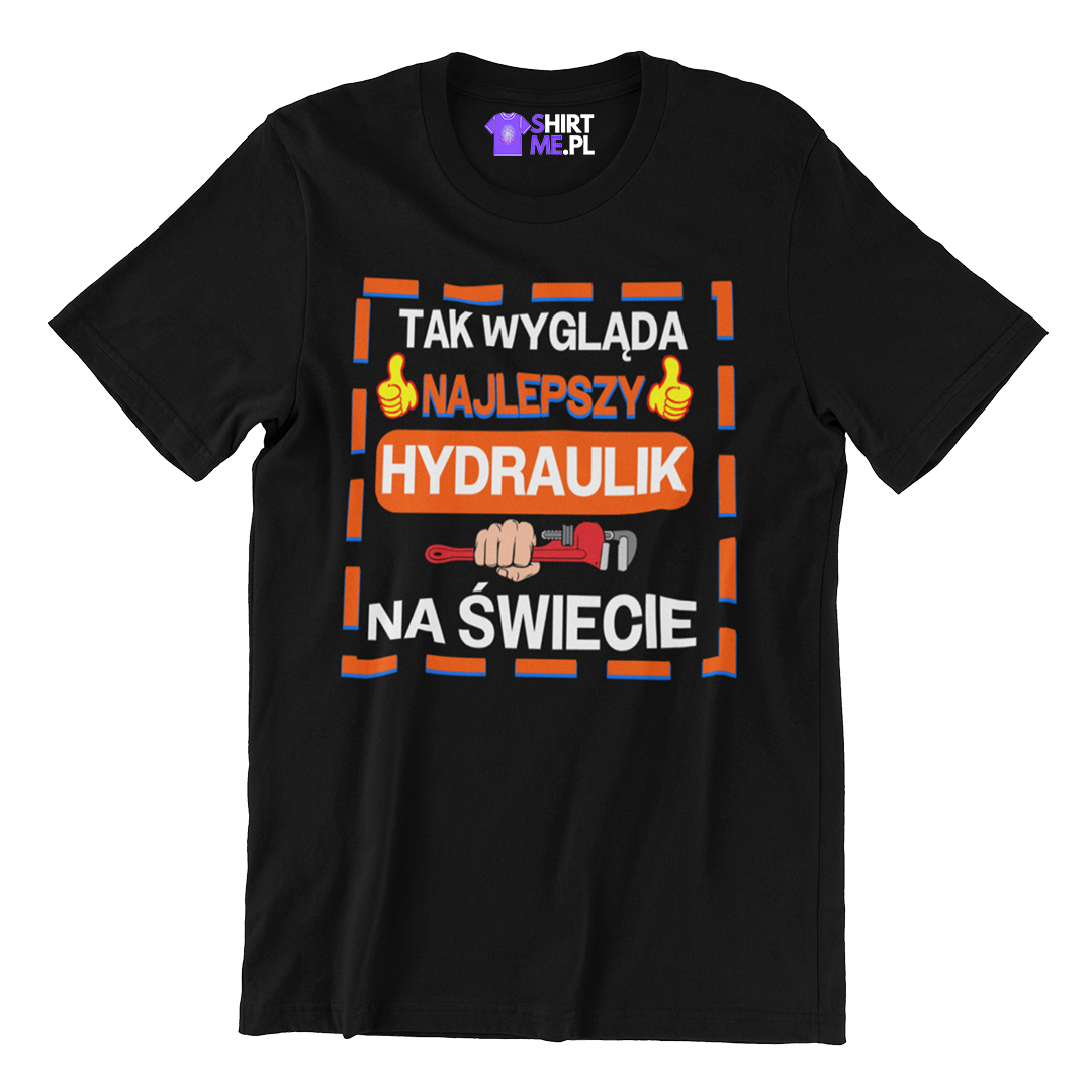 Koszulka tak wygląda najlepszy hydraulik na świecie