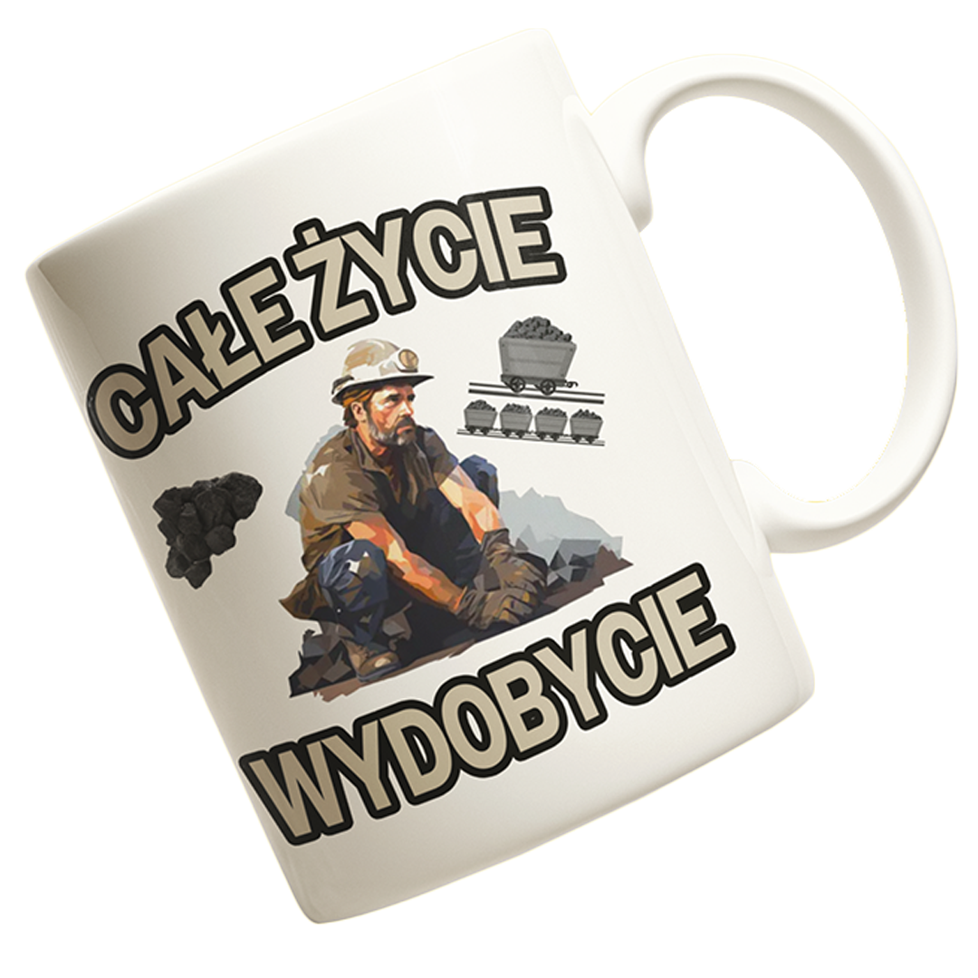 Kubek dla górnika całe życie wydobyie