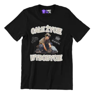 Koszulka całe życie wydobycie