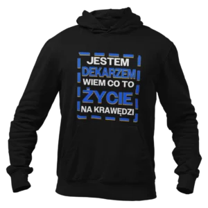 Bluza Dekarz - jestem dekarzem wiem co to życie na krawędzi