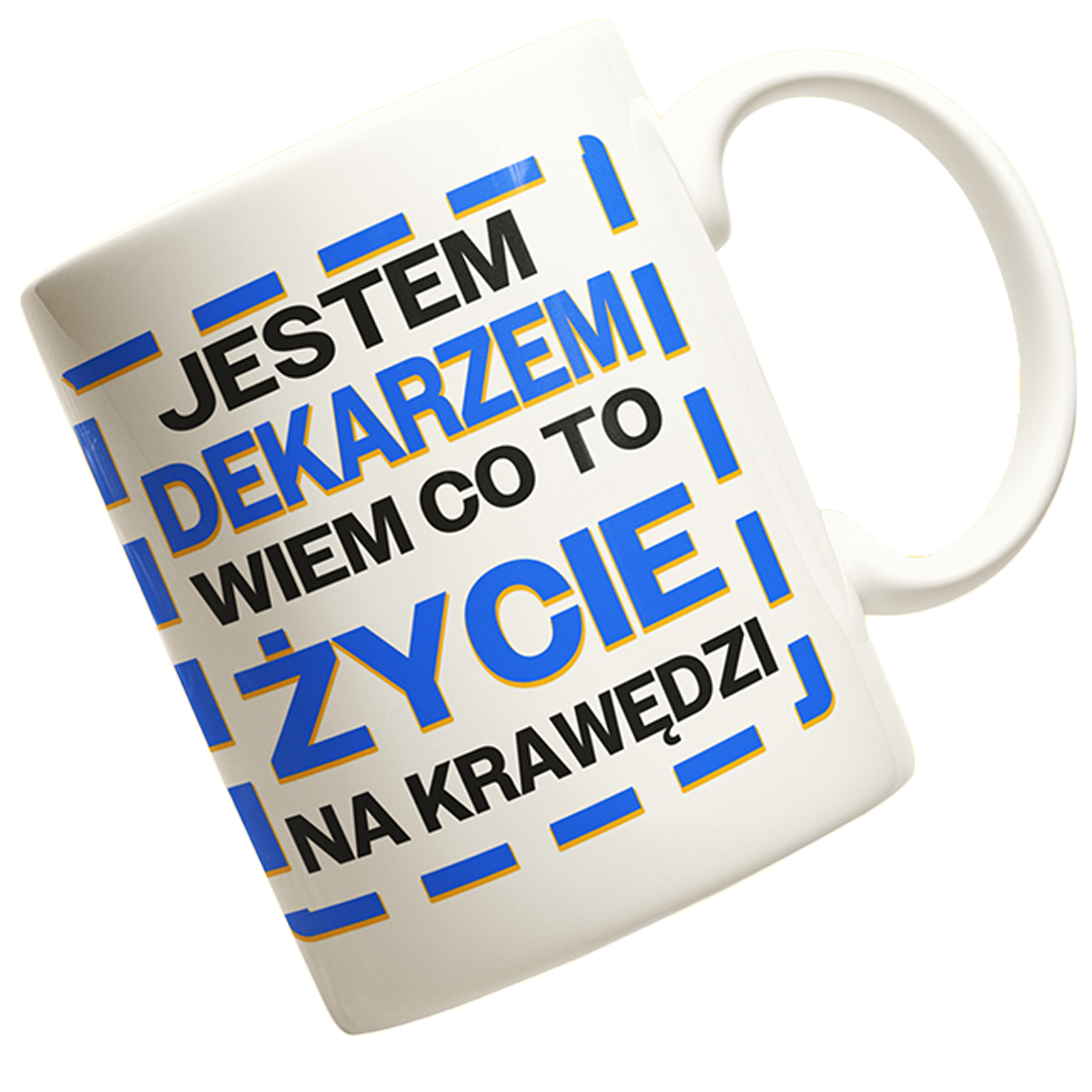 Kubek „Jestem dekarzem, wiem co to życie na krawędzi
