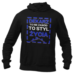 Bluza dekarz to nie zawód to styl życia
