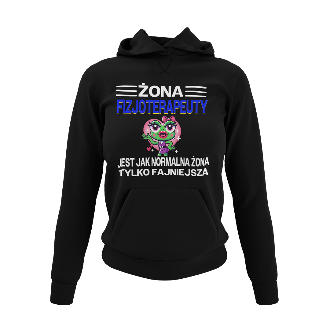 Bluza żona fizjoterapeuty jest jak normalna żona, tylko fajniejsza