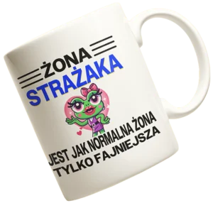 Kubek "Żona strażaka jest jak normalna żona, tylko fajniejsza"