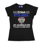 Koszulka żona stolarza jest jak normalna żona, tylko fajniejsza