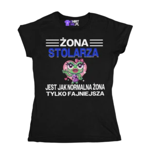 Koszulka żona stolarza jest jak normalna żona, tylko fajniejsza