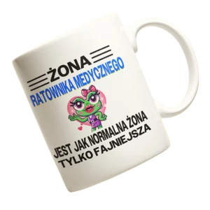 Kubek żona ratownika medycznego jest jak normalna żona tylko fajniejsza