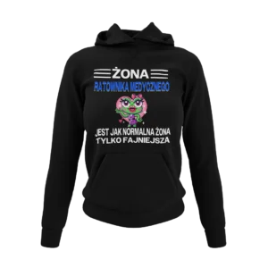 Bluza żona ratownika medycznego jest jak normalna żona tylko fajniejsza