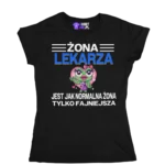 Żona lekarza jest jak normalna żona, tylko fajniejsza
