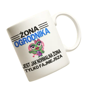 Kubek żona ogrodnika jest jak normalna żona tylko fajniejsza