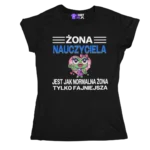 Koszulka żona nauczyciela jest jak normalna żona, tylko fajniejsza