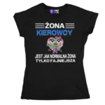 Koszulka żona kierowcy jest jak normalna żona tylko fajniejsza