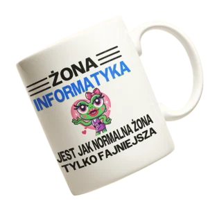 Kubek żona informatyka jest jak normalna żona tylko fajniejsza