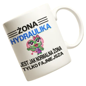 Kubek żona hydraulika jest jak normalna żona tylko fajniesza