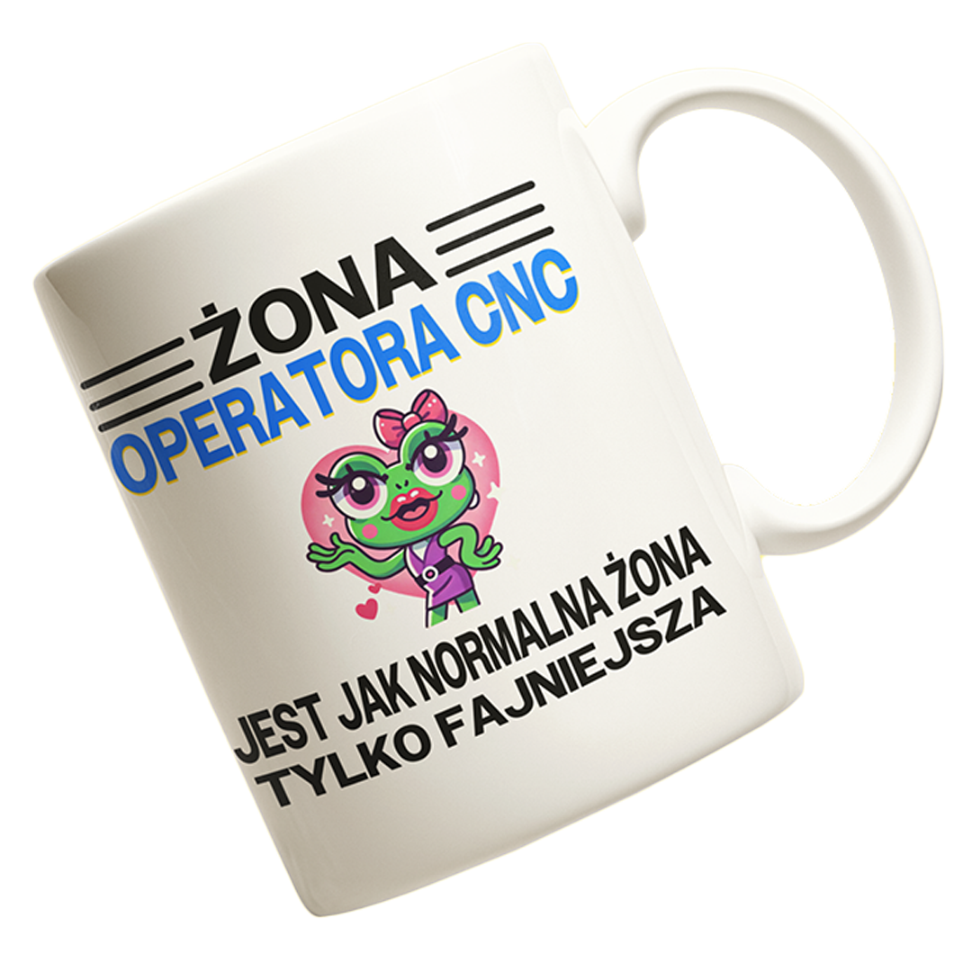 Kubek żona operatora cnc jest jak normalna żona tylko fajniejsza