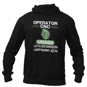 Bluza uwaga operator cnc