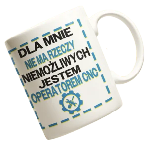 Kubek jestem operatorem cnc