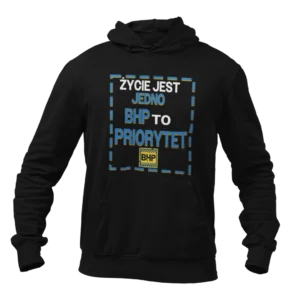 Bluza życie jest jedno BHP to priorytet