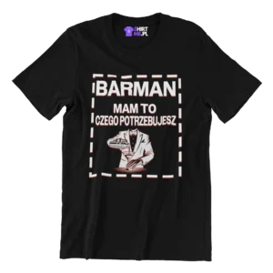 Koszulka barman mam to czego potrzebujesz