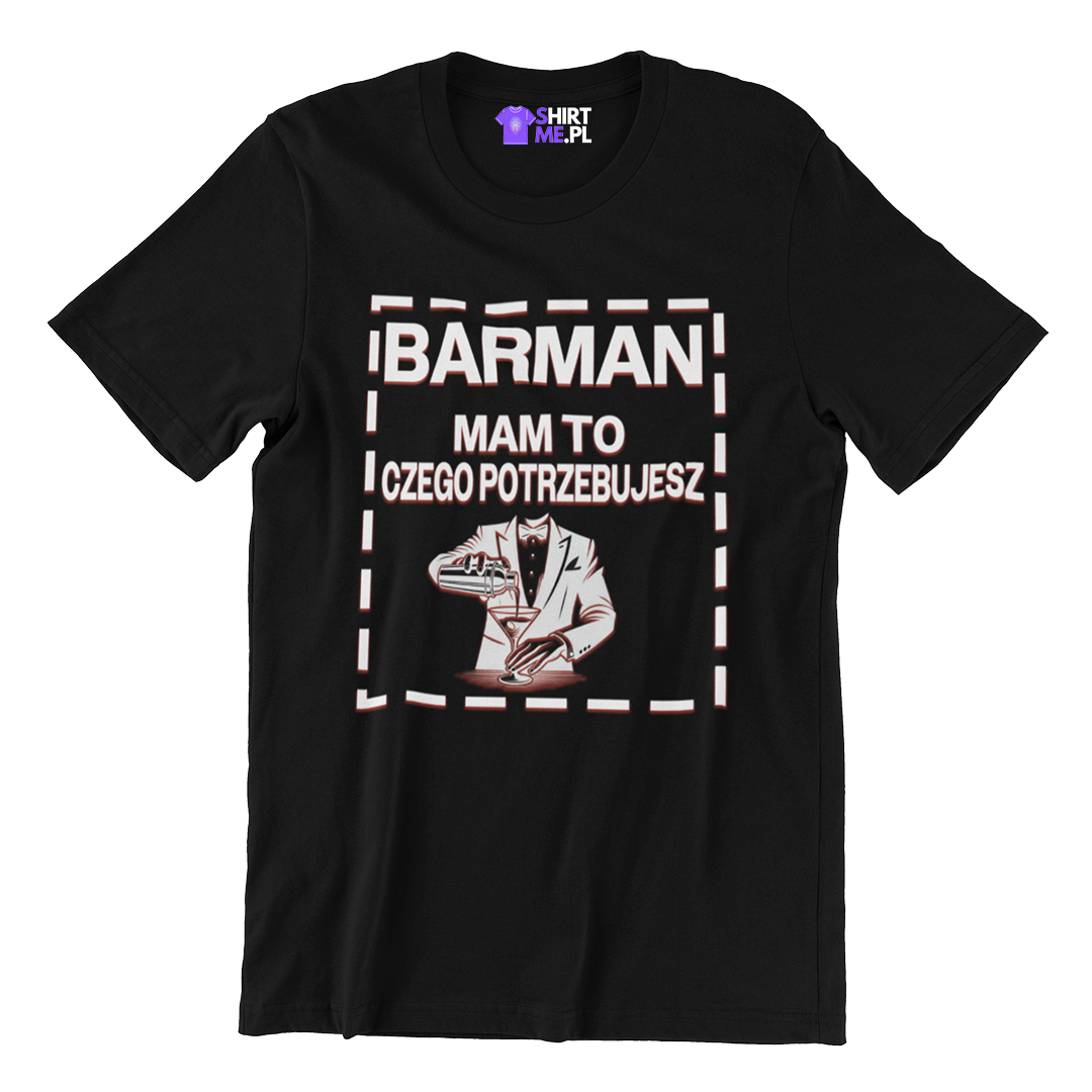 Koszulka barman mam to czego potrzebujesz