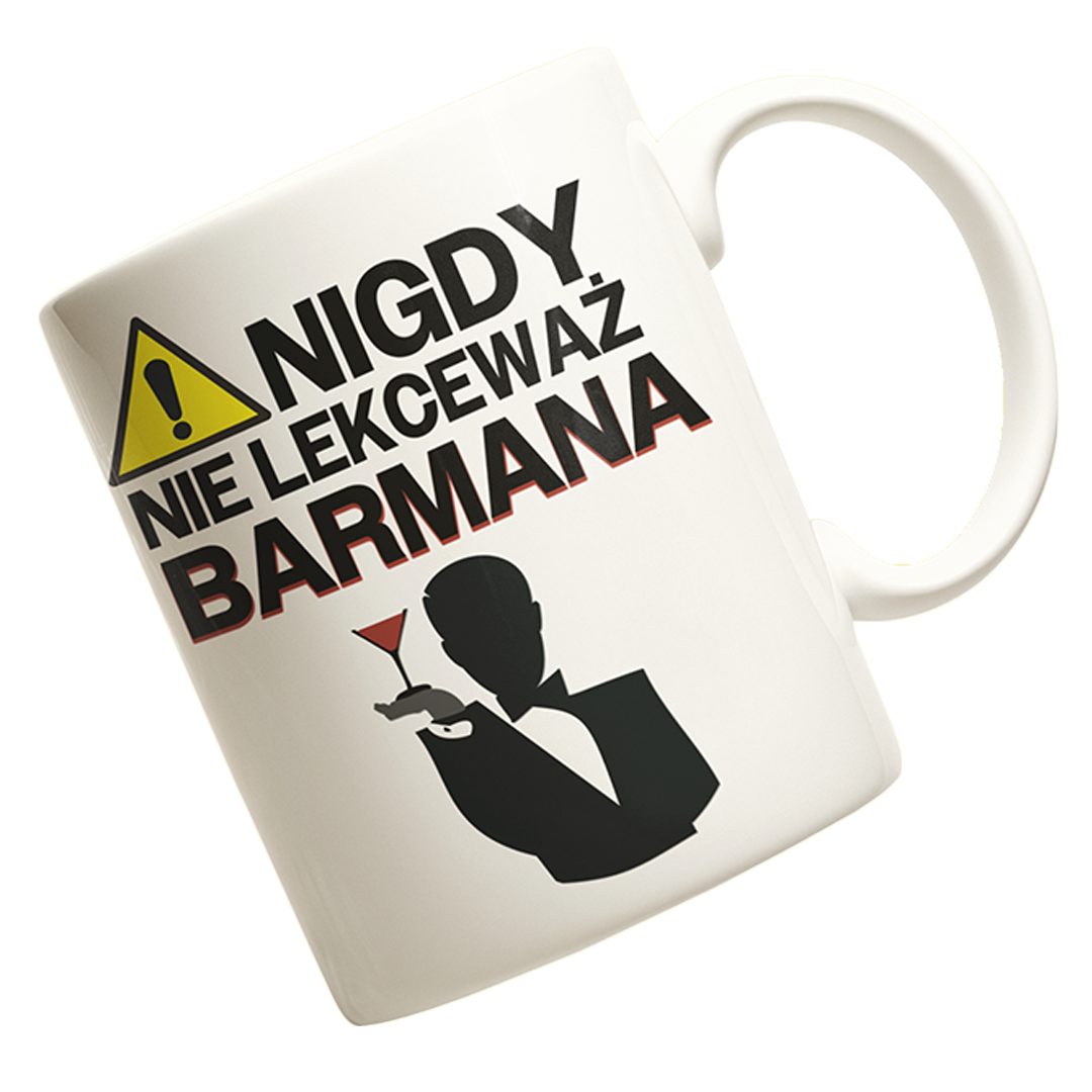 Kubek nigdy nie lekceważ barmana