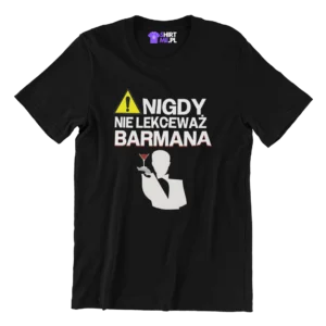 Koszulka nigdy nie lekceważ barmana