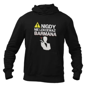 Bluza nigdy nie lekceważ barmana