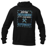 Bluza jestem mechanikiem a ty jakie masz super moce?