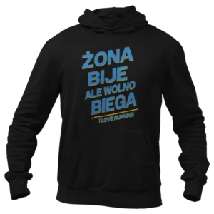 Bluza żona bije ale wolno biega bluza do biegania, bluza do biegania damska, bluza do biegania męska, bluza damska do biegania, bluza do biegania z kapturem, bieganie,odzież do biegania, prezent dla biegacza, ga
