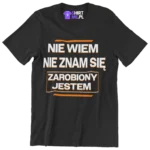 Koszulka nie wiem nie znam się zarobiony jestem