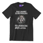 Koszulka nie dość że przystojny to jeszcze 60-latek