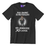 Koszulka nie dość że przystojny to jeszcze 30-latek