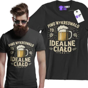 Koszulka piwo wykreowało to wspaniałe ciało