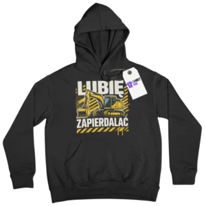 Bluza koparka lubię zapierdalać