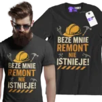 Koszulka beze mnie remont nie istnieje