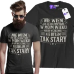 Koszulka nie wiem jak się zachowywać w twoim wieku