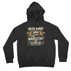 Bluza beze mnie warsztat nie istnieje