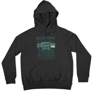 Bluza beze mnie system nie istnieje