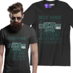 Koszulka beze mnie system nie istnieje