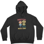 Bluza robię co chcę kiedy chcę i jak chcę muszę tylko zapytać mojej żony