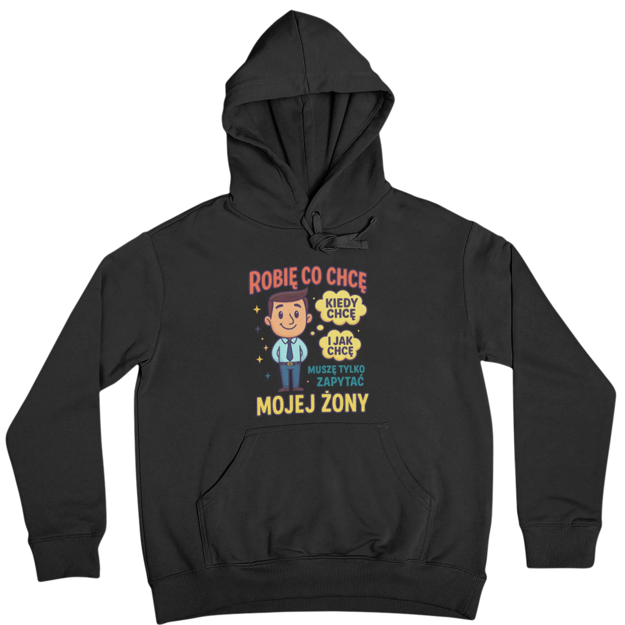 Bluza robię co chcę kiedy chcę i jak chcę muszę tylko zapytać mojej żony